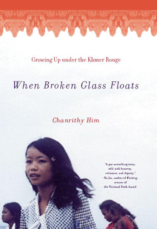 When Broken Glass Floats: Growing Up Under the Khmer Rouge Paperback by Chanrithy Him