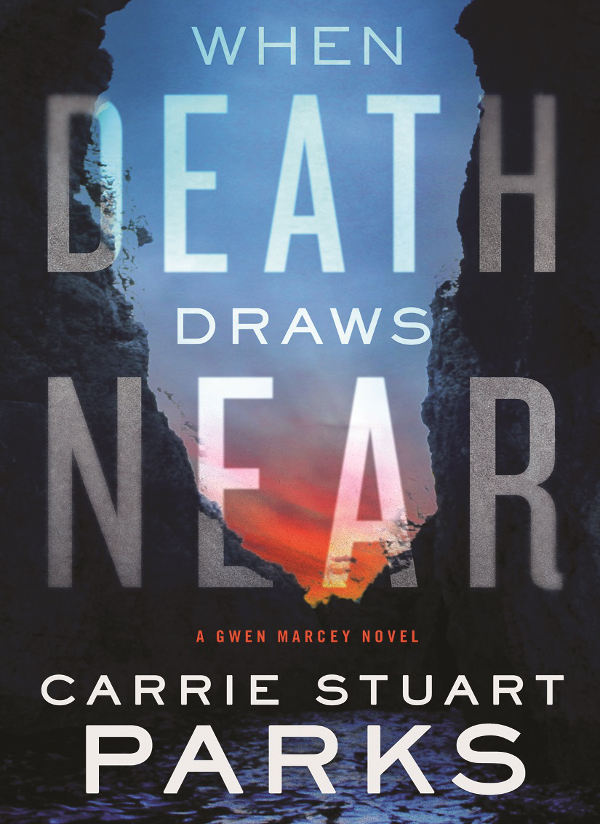 When Death Draws Near (2016) by Carrie Stuart Parks