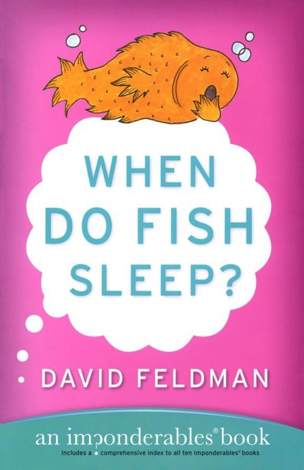 When Do Fish Sleep? by David Feldman