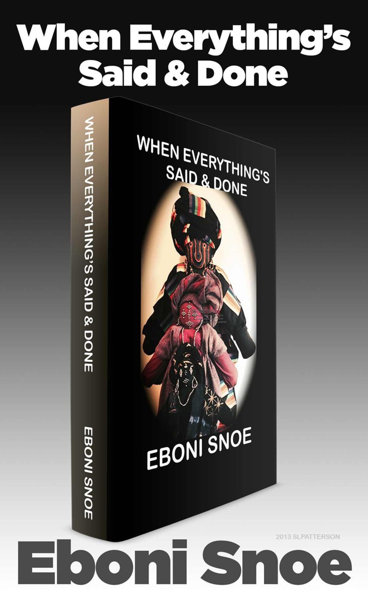 When Everything's Said & Done by Snoe, Eboni