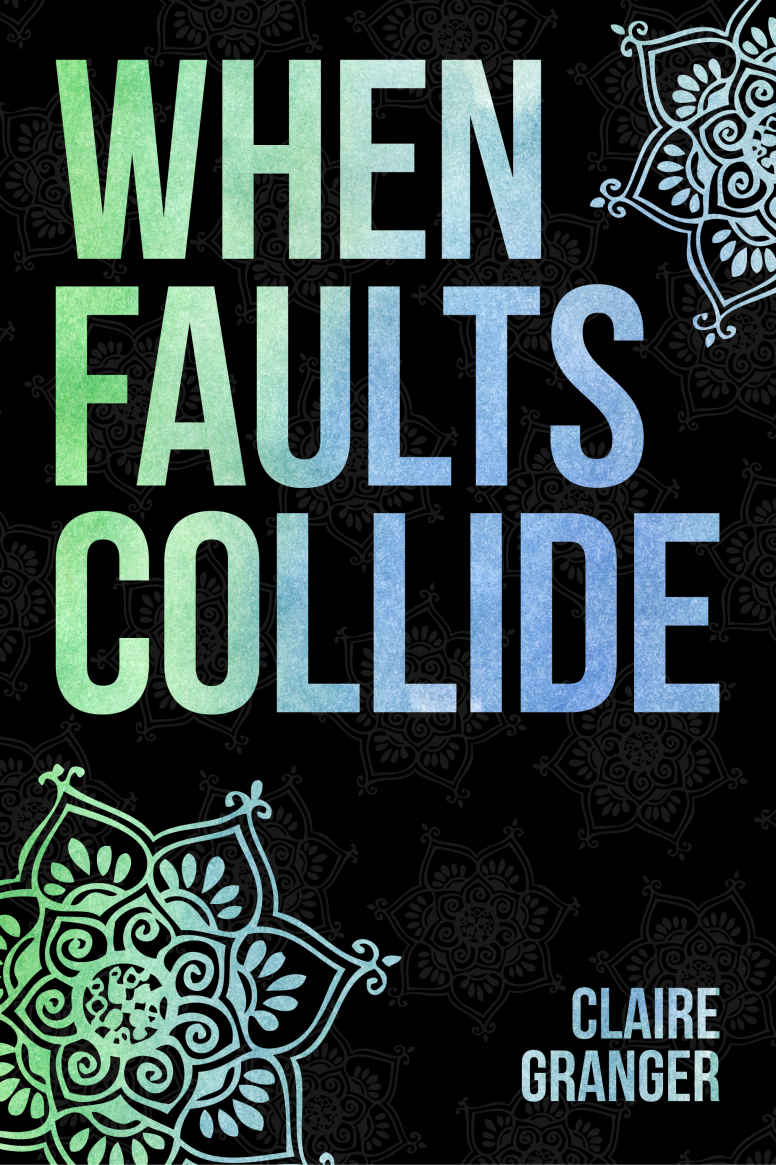 When Faults Collide (Faultlines #1) by Claire Granger