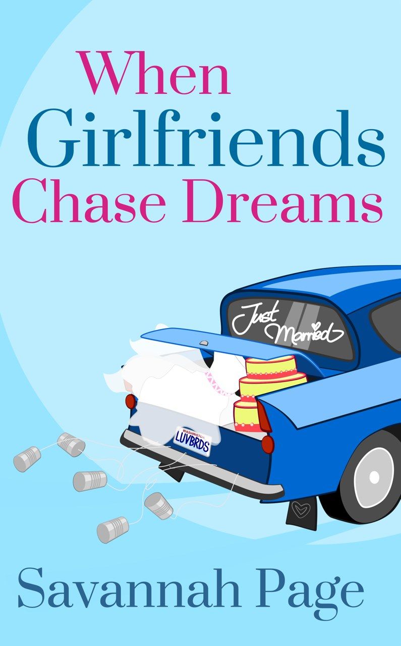 When Girlfriends Chase Dreams (2013) by Savannah Page