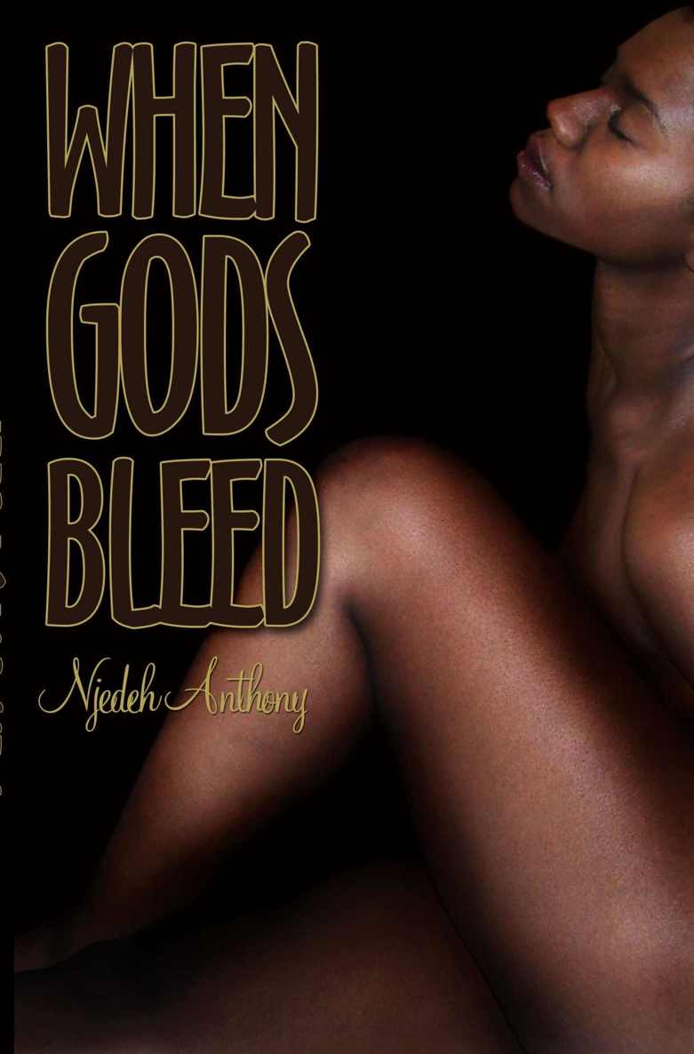 When Gods Bleed by Anthony, Njedeh