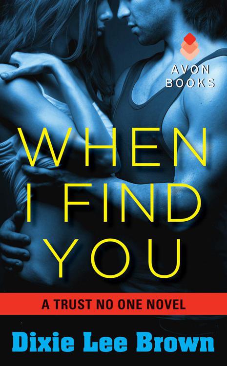 When I Find You: A Trust No One Novel by Brown, Dixie Lee