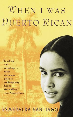 When I Was Puerto Rican (1994) by Esmeralda Santiago