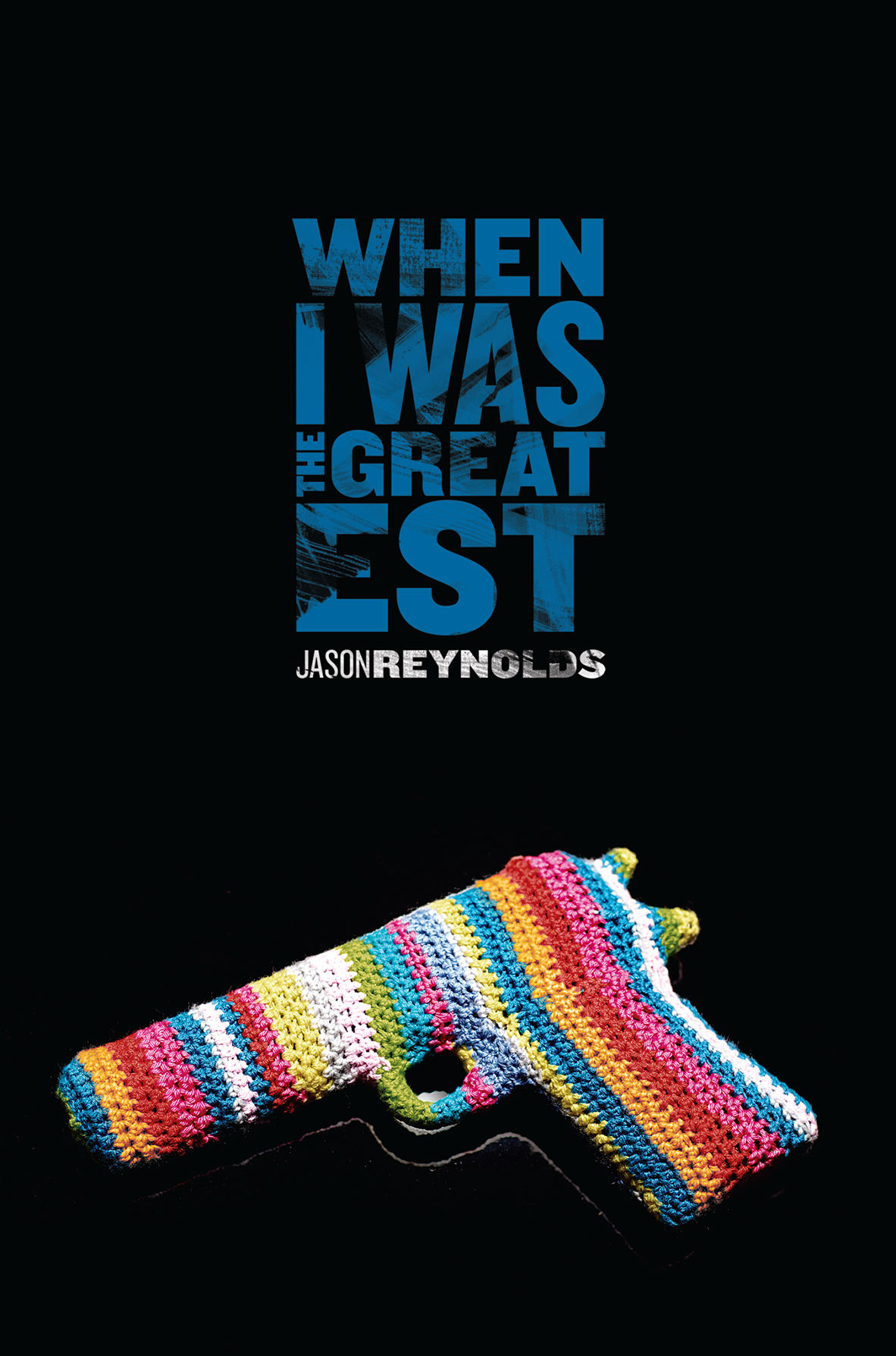 When I Was the Greatest by Jason Reynolds