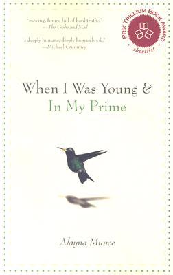 When I Was Young & In My Prime (2005) by Alayna Munce