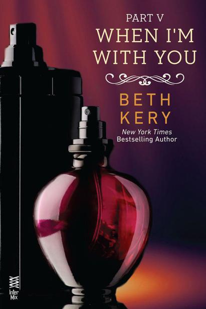 When I'm With You Part V: When You Submit by Beth Kery