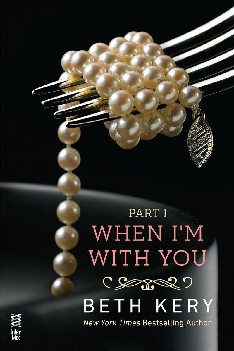 When I'm With You: The Complete Novel