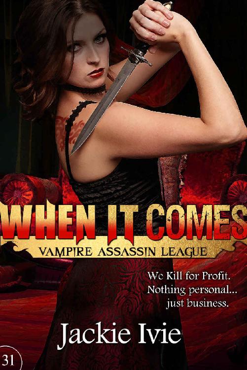 When It Comes (Vampire Assassin League Book 31) by Jackie Ivie