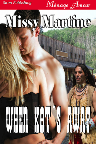 When Kat's Away [Sequel to Anna Doubles Down] (Siren Publishing Ménage Amour) (2012) by Missy Martine