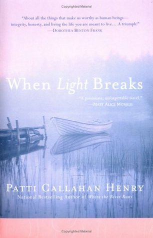 When Light Breaks (2006) by Patti Callahan Henry