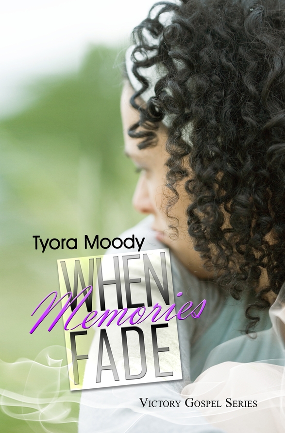 When Memories Fade (2013) by Tyora Moody