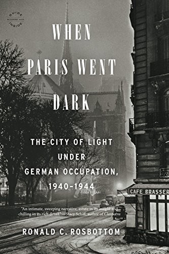 When Paris Went Dark by Ronald C. Rosbottom