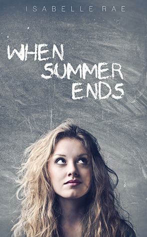 When Summer Ends (2012) by Isabelle Rae