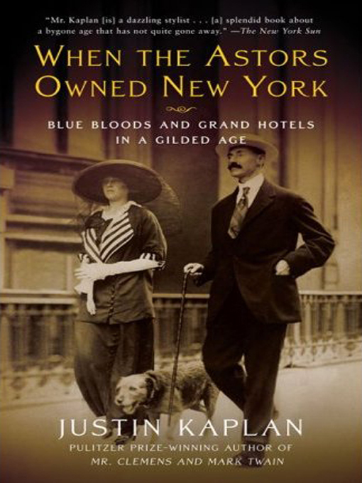 When the Astors Owned New York (2006) by Justin Kaplan