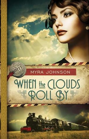 When the Clouds Roll By by Myra Johnson