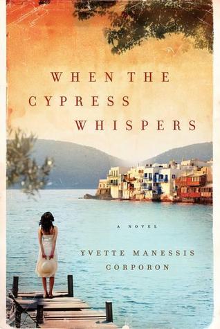 When the Cypress Whispers (2014) by Yvette Manessis Corporon