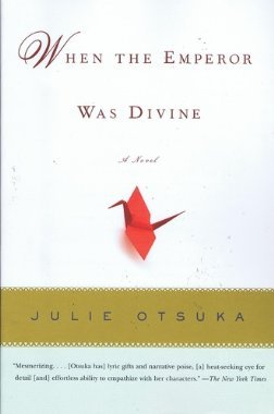 When the Emperor Was Divine (2003) by Julie Otsuka