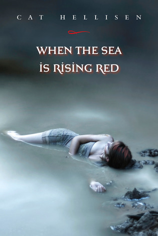 When the Sea is Rising Red by Cat Hellisen