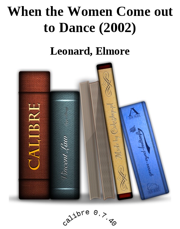 When the Women Come out to Dance (2002) by Leonard, Elmore