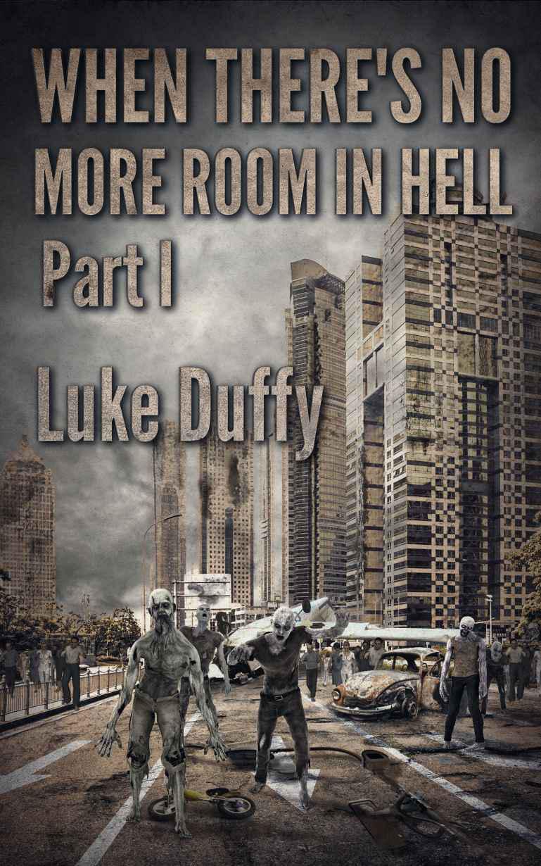 When There's No More room In Hell: A Zombie Novel