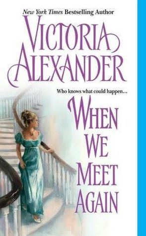 When We Meet Again (2005) by Victoria Alexander