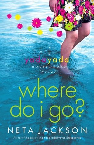 Where Do I Go? (Yada Yada House of Hope Series, Book 1) (2000) by Neta Jackson