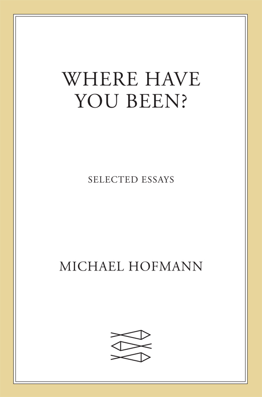 Where Have You Been? by Michael Hofmann