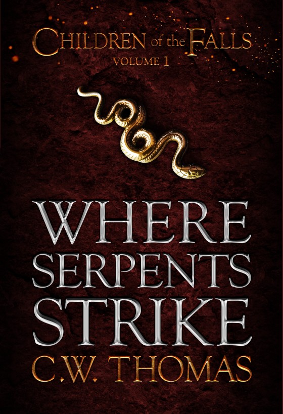 Where Serpents Strike (Children of the Falls Vol. 1) by CW Thomas