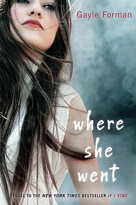 Where She Went (2011) by Gayle Forman