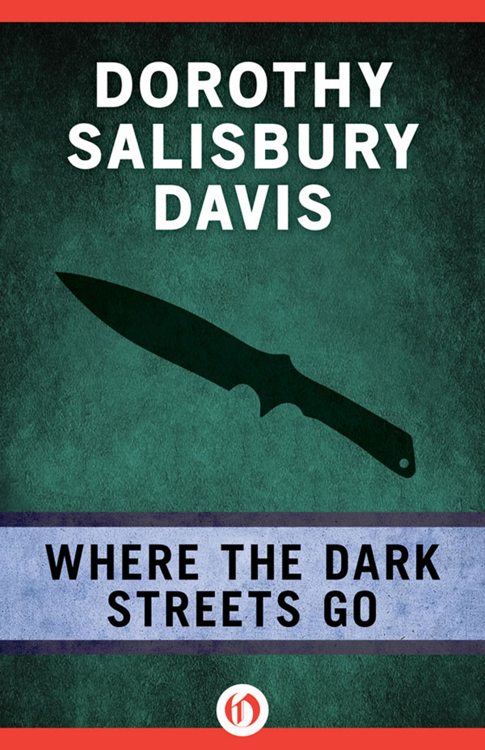 Where the Dark Streets Go by Dorothy Salisbury Davis