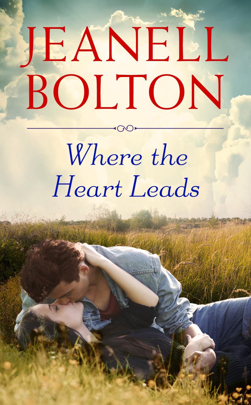 Where the Heart Leads (2015) by Jeanell Bolton