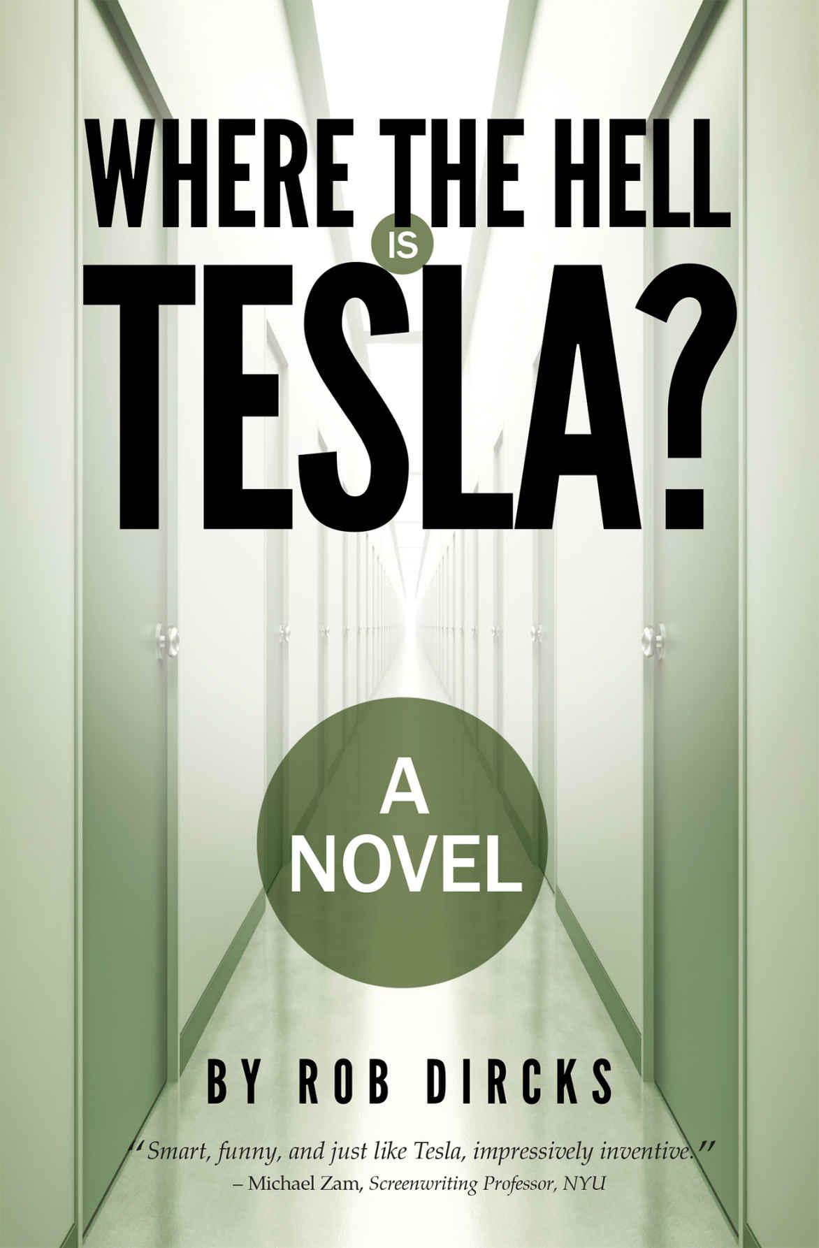 Where the Hell is Tesla? A Novel (2016) by Rob Dircks