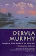 Where the Indus Is Young: Walking to Baltistan (1995) by Dervla Murphy