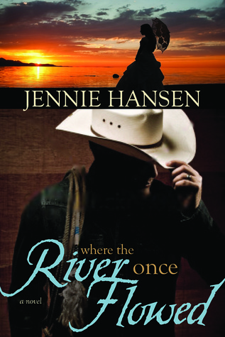 Where the River Once Flowed (2013) by Jennie Hansen