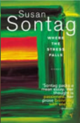 Where the Stress Falls by Susan Sontag