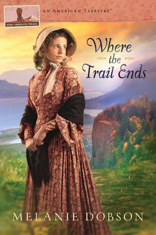 Where the Trail Ends: American Tapestries by Melanie Dobson