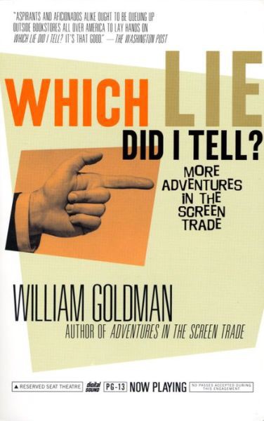 Which Lie Did I Tell? by William Goldman