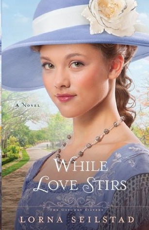 While Love Stirs by Lorna Seilstad