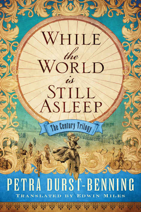 While the World Is Still Asleep (The Century Trilogy Book 1) by Petra Durst-Benning