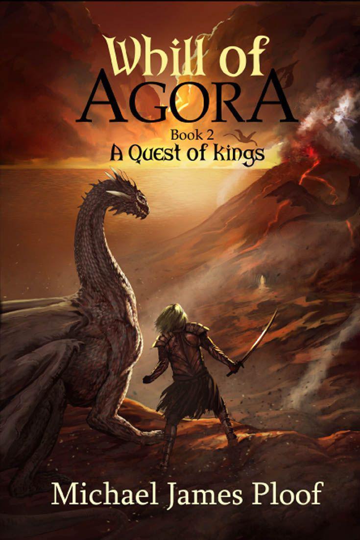 Whill of Agora: Book 02 - A Quest of Kings by Michael Ploof