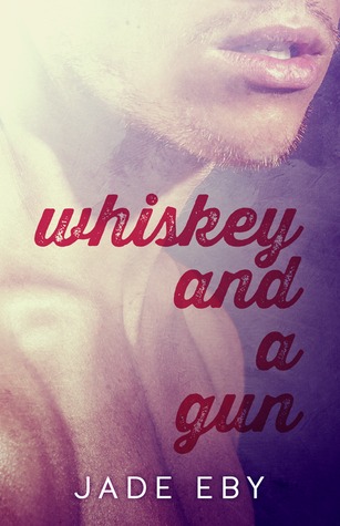 Whiskey and a Gun (2000) by Jade Eby