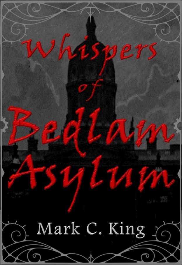 Whispers of Bedlam Asylum (Sigmund Shaw Book 2) by Mark C. King