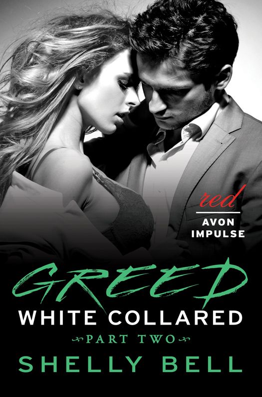 White Collared Part Two: Greed by Shelly Bell