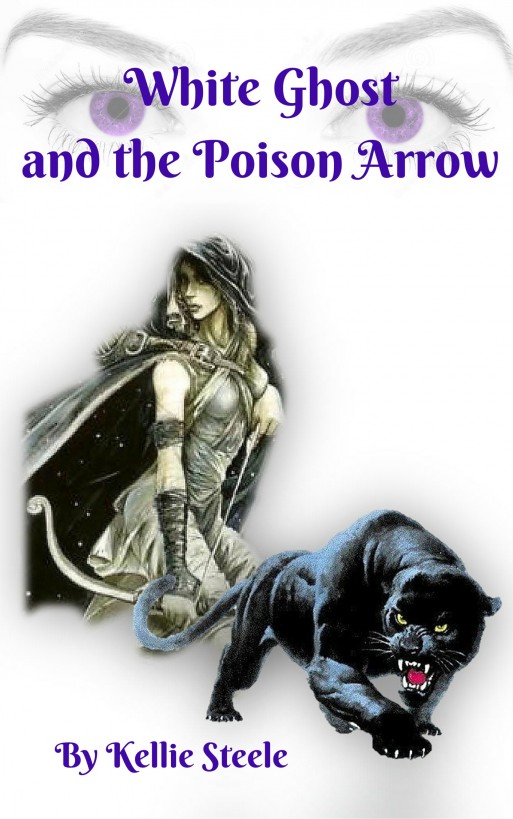 White Ghost and the Poison Arrow by Kellie Steele