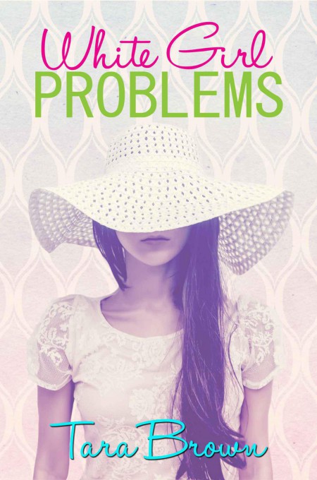 White Girl Problems by Tara Brown