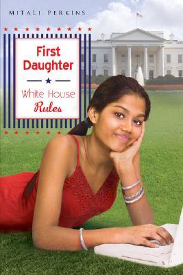 White House Rules (2008) by Mitali Perkins