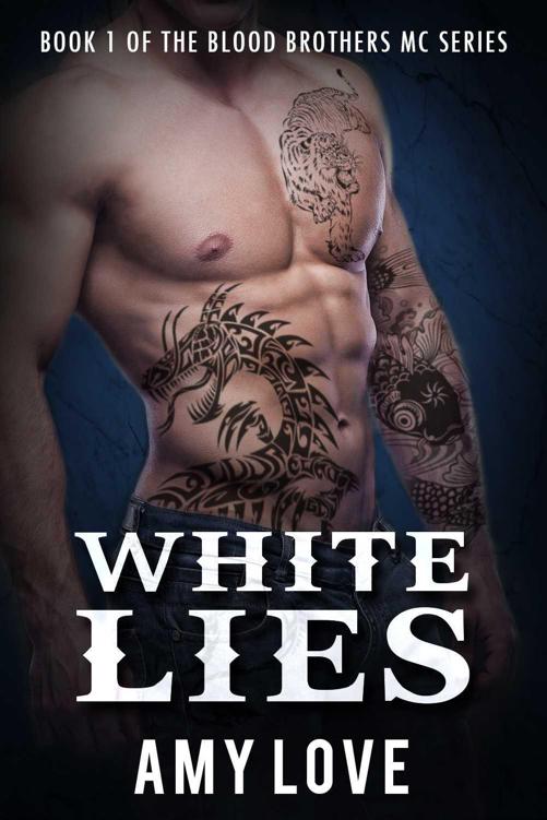 White Lies (Blood Brothers MC Book 1) by Love, Amy