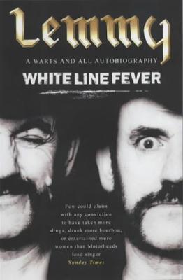 White Line Fever: The Autobiography (2004) by Lemmy Kilmister